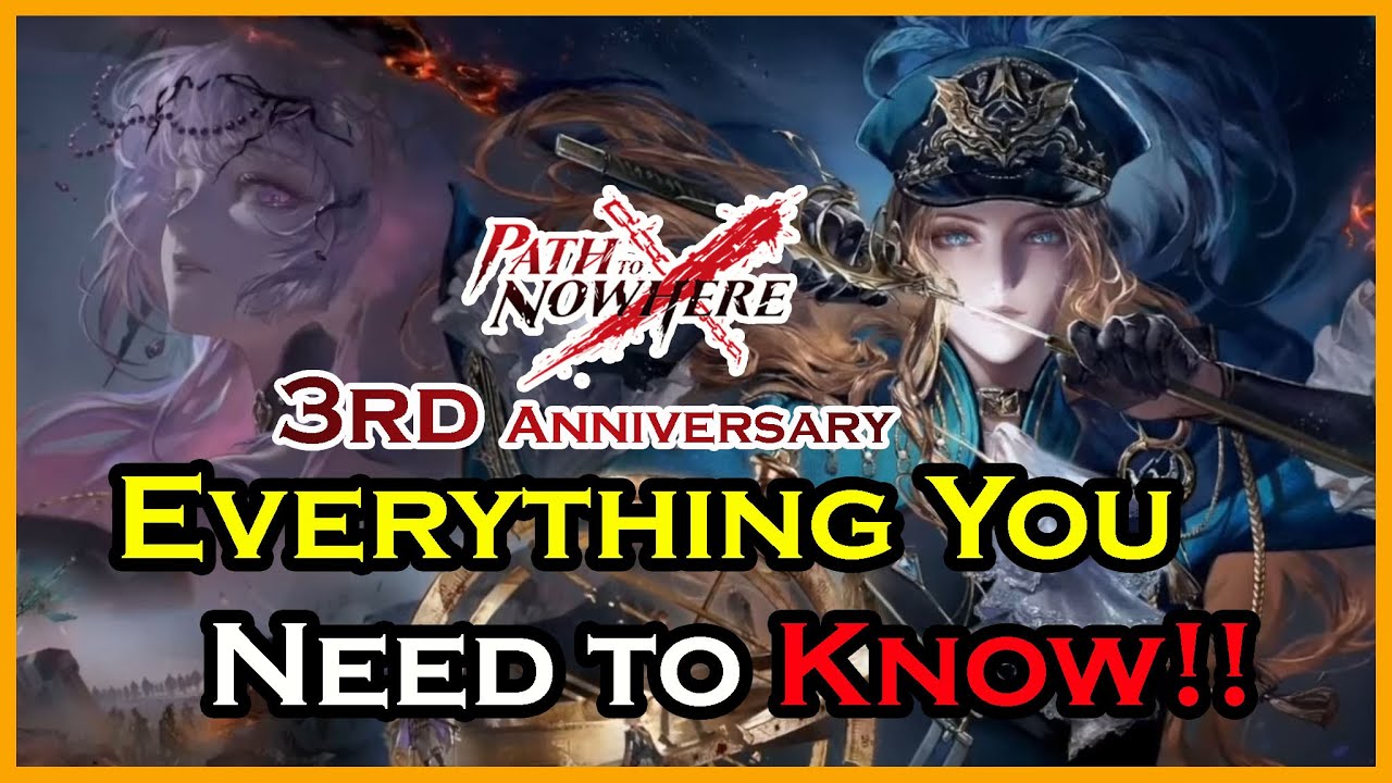 Everything you need to know about Path to Nowhere 3rd anniversary!!