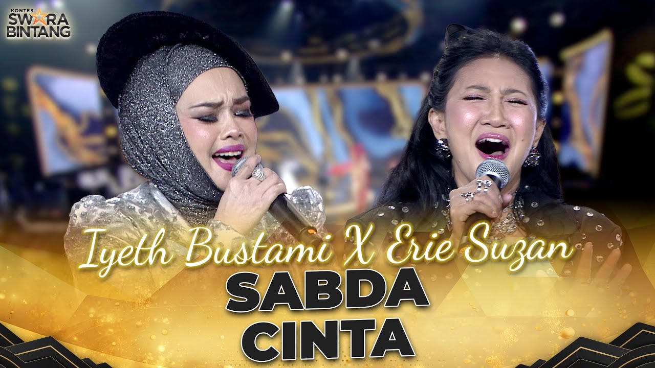 Iyeth Bustami X Erie Suzan - Sabda Cinta | KONTES SWARA BINTANG 2024