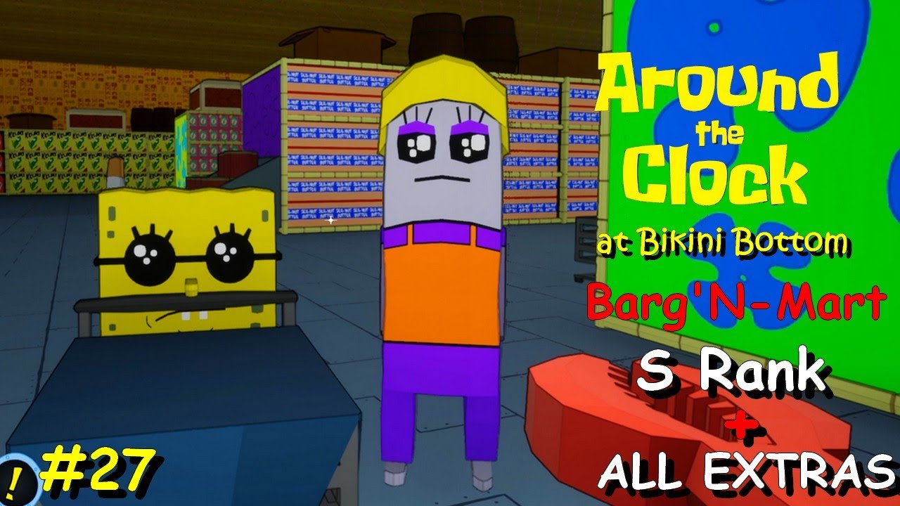 Круглосуточно в Bikini Bottom #27 Barg'N Mart S Rank + ВСЕ ДОПОЛНИТЕЛЬНЫЕ УСЛУГИ