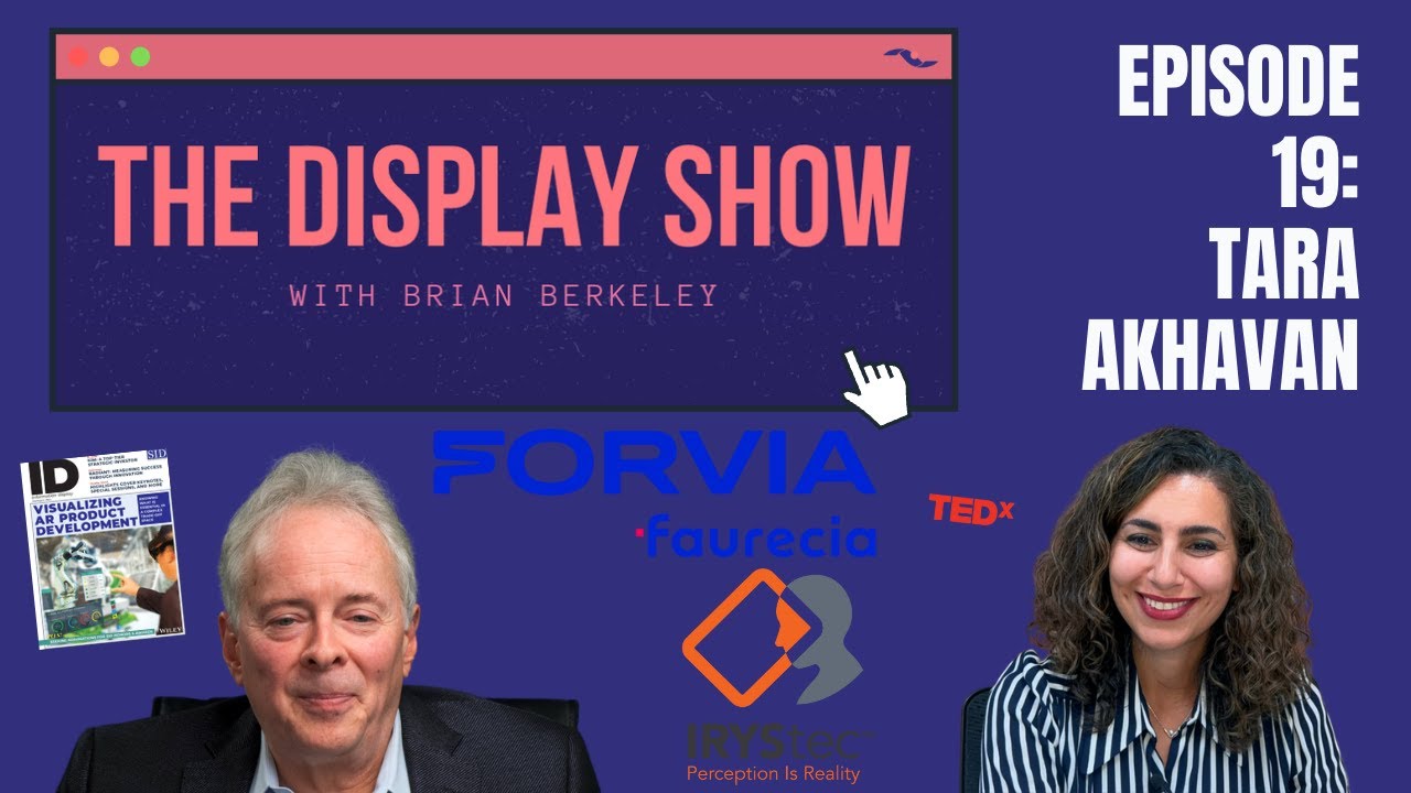 Dr. Tara Akhavan: IRYStec, Automotive Displays, and Resilience - The Display Show, Episode 19