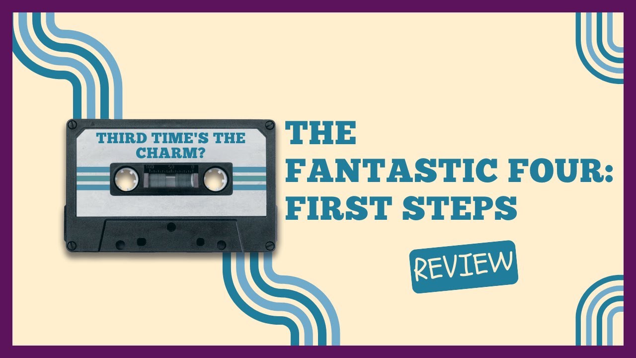 The Fantastic Four First Steps | Third Time's The Charm