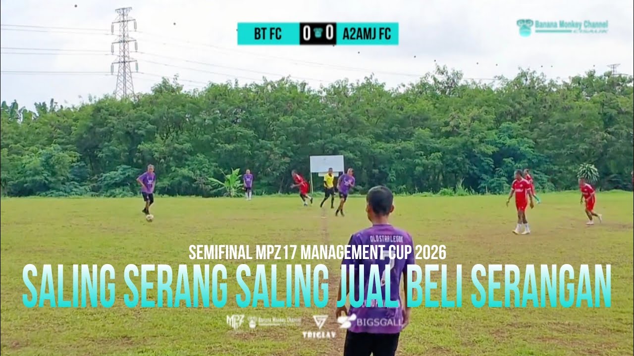 BT FC vs A2AMJ FC - SEMIFINAL MPZ17 MANAGEMENT CUP 2026 U45