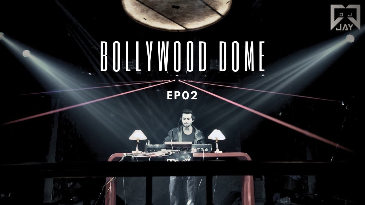 DJ JAY - BOLLYWOOD DOME EP02 - BOLLYWOOD & MELODIC TECHNO