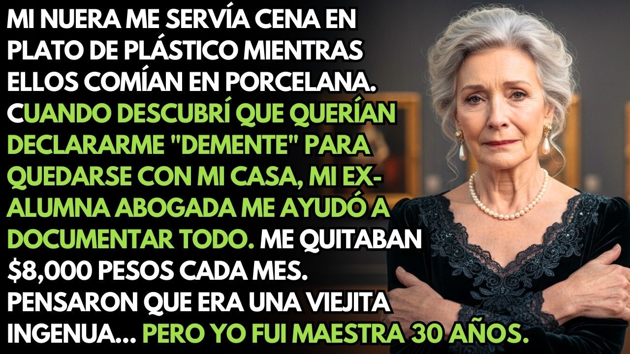 Mi Nuera Me Sirvió Cena En Plato De Plástico Y Quiso Declararme Loca.Mi Ex-Alumna Abogada Grabó Todo