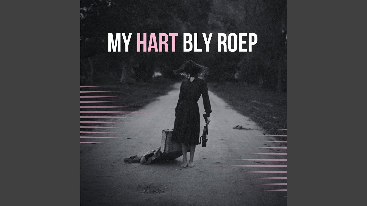 My hart bly roep