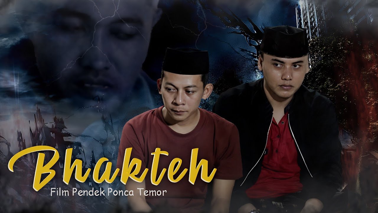 FILM PENDEK - BHAKTEH (Ponca Temor)