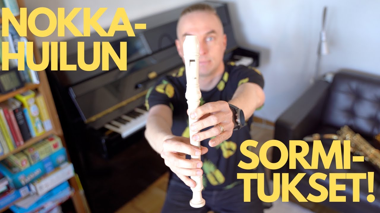 Nokkahuilun SORMITUKSET eli OTTEET!