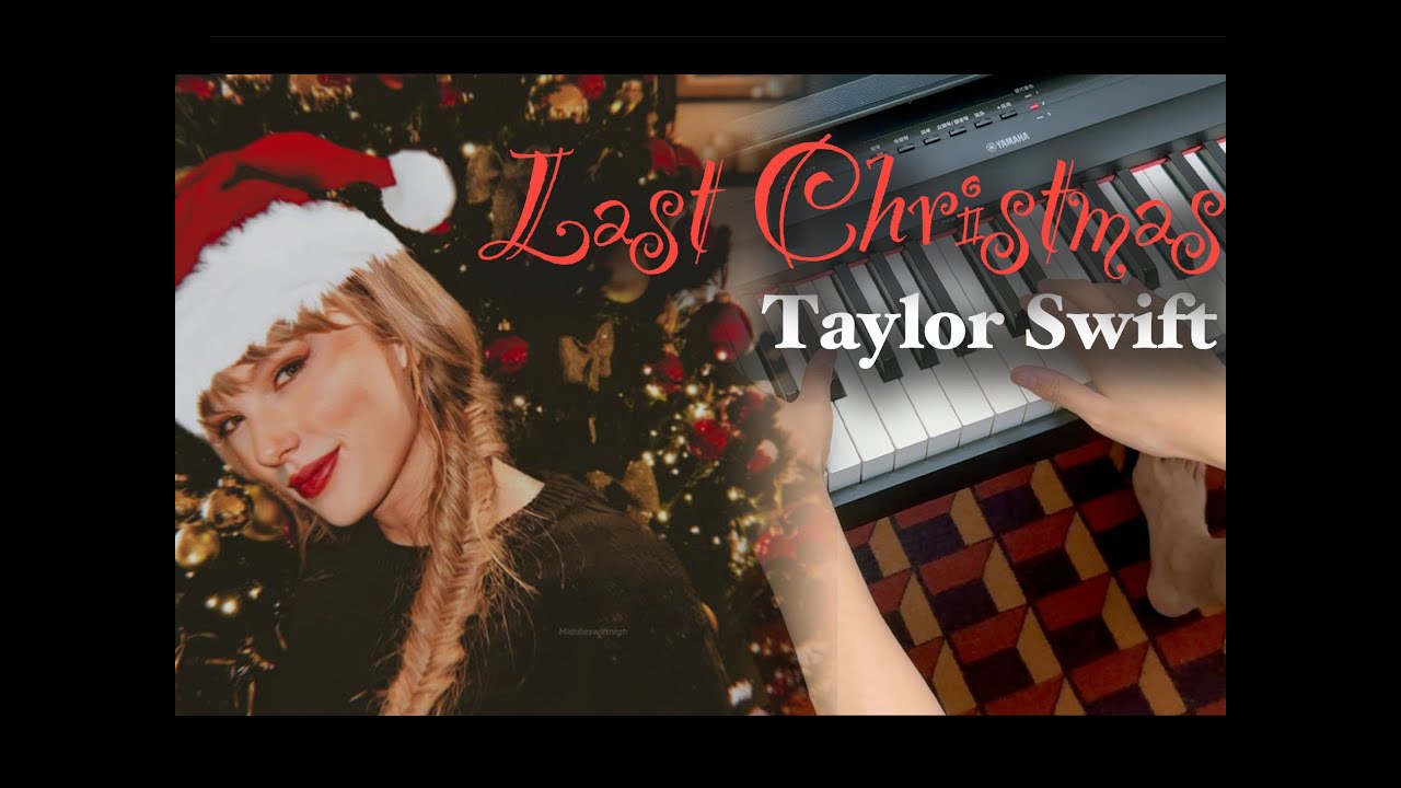 Piano Chords: Last Christmas (Taylor Swift Cover) - Taylor Swift