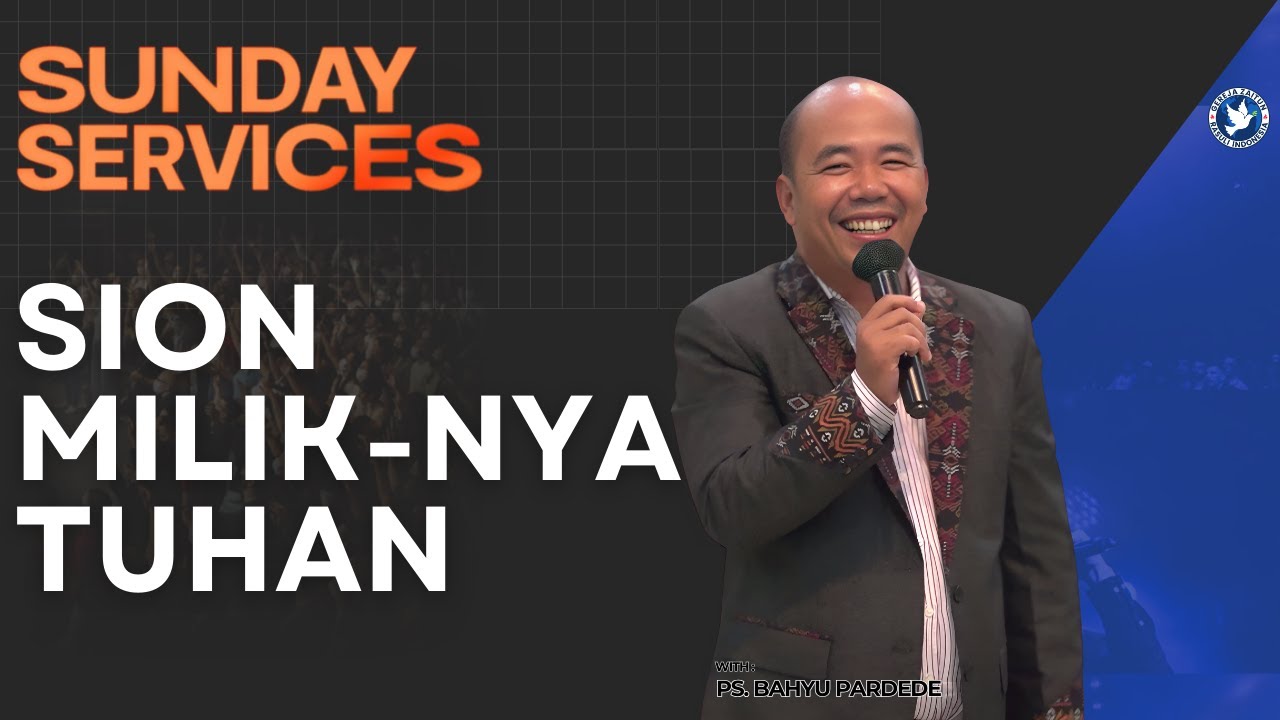 Sunday Service | SION MILIK-NYA TUHAN | 25/01/2026 (Ps. Bahyu Pardede)