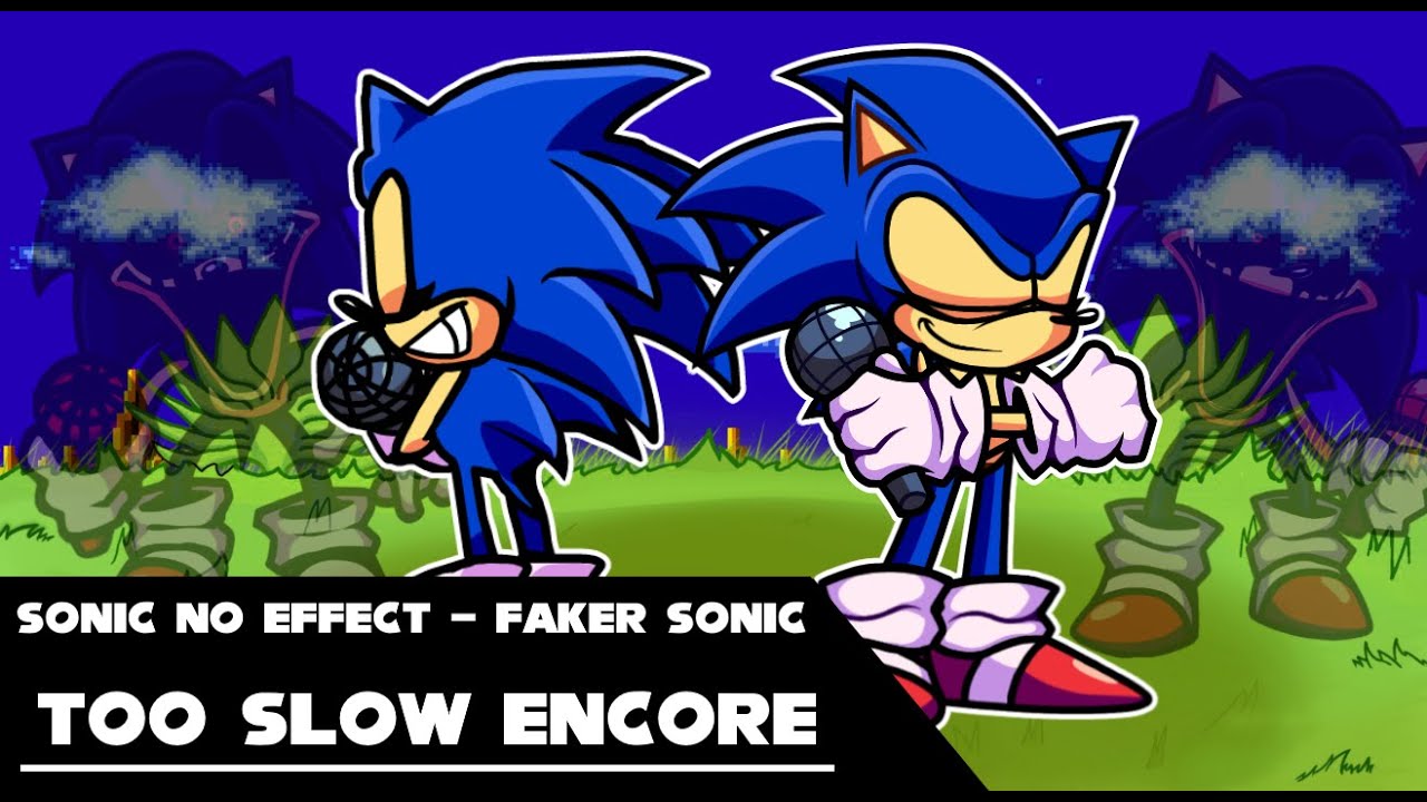 FNF - Too Slow Encore / Sonic No Effect and Faker Sonic (Hard/SonicEXE)