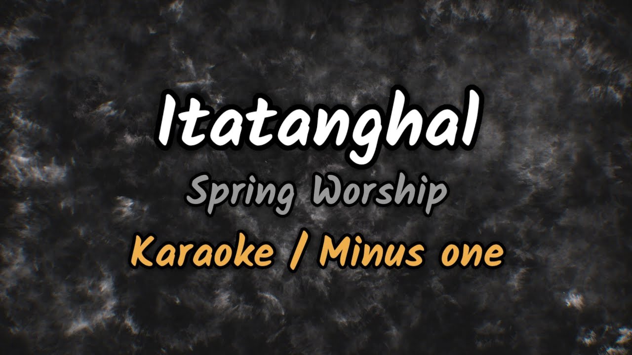 Itatanghal - Karaoke | Minus one