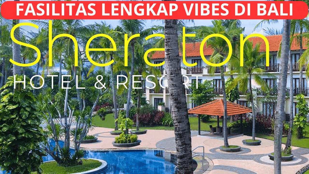 HOTEL & RESORT LENGKAP VIBES BALI | SHERATON HOTEL LAMPUNG | HOTEL REVIEW
