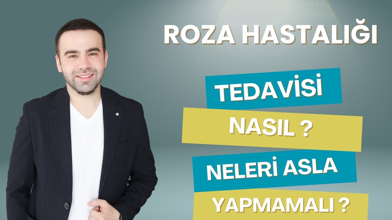 Roza (Gül Hastalığı) Tedavisi Var mı? Yapılmaması Gerekenler Nelerdir?
