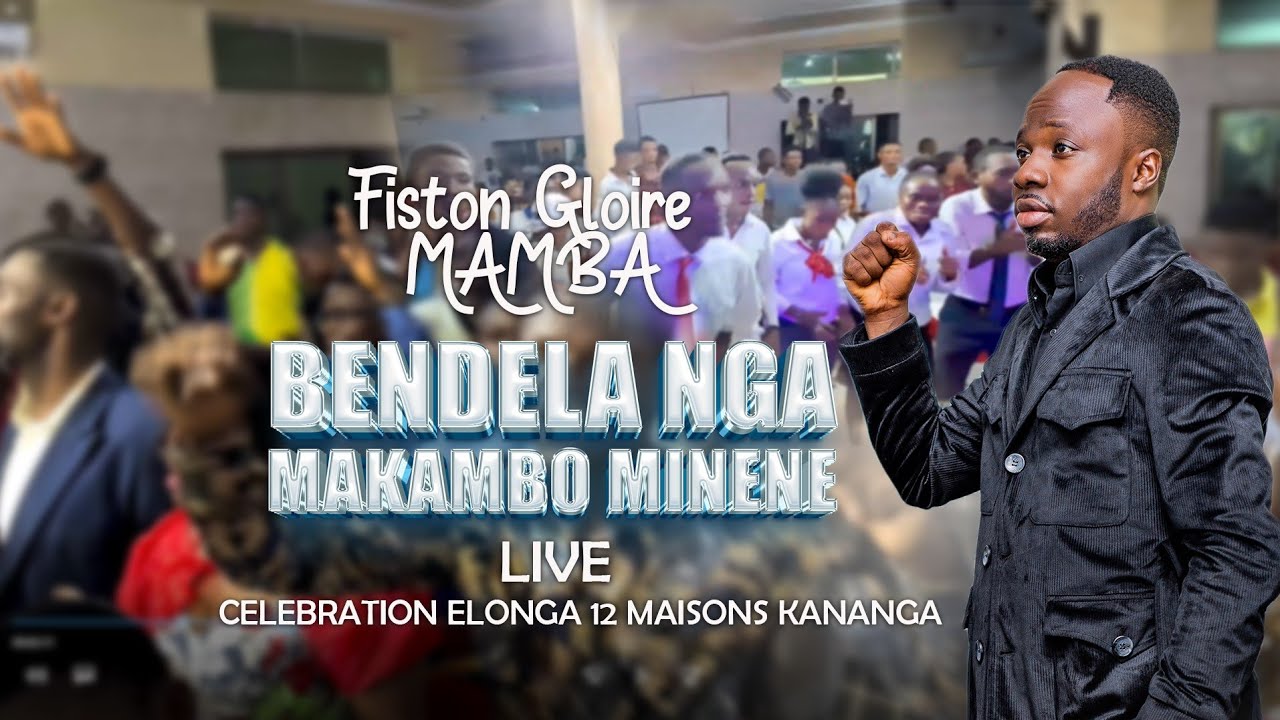 Fiston-Gloire Mamba BENDELA NGA ( C&eacute;l&eacute;bration ELONGA 12MAISONS)