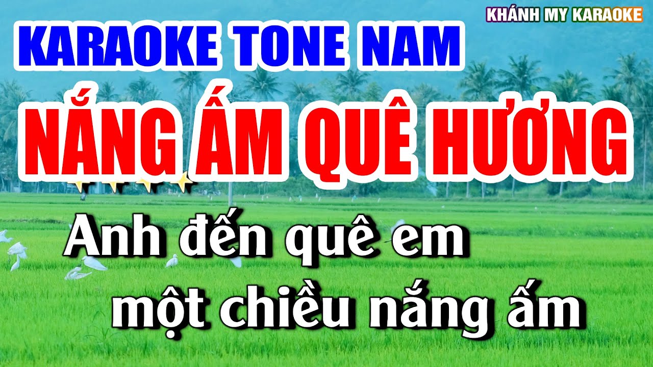 Nắng Ấm Quê Hương Karaoke Tone Nam Beat Chuẩn Dễ Hát Nhất