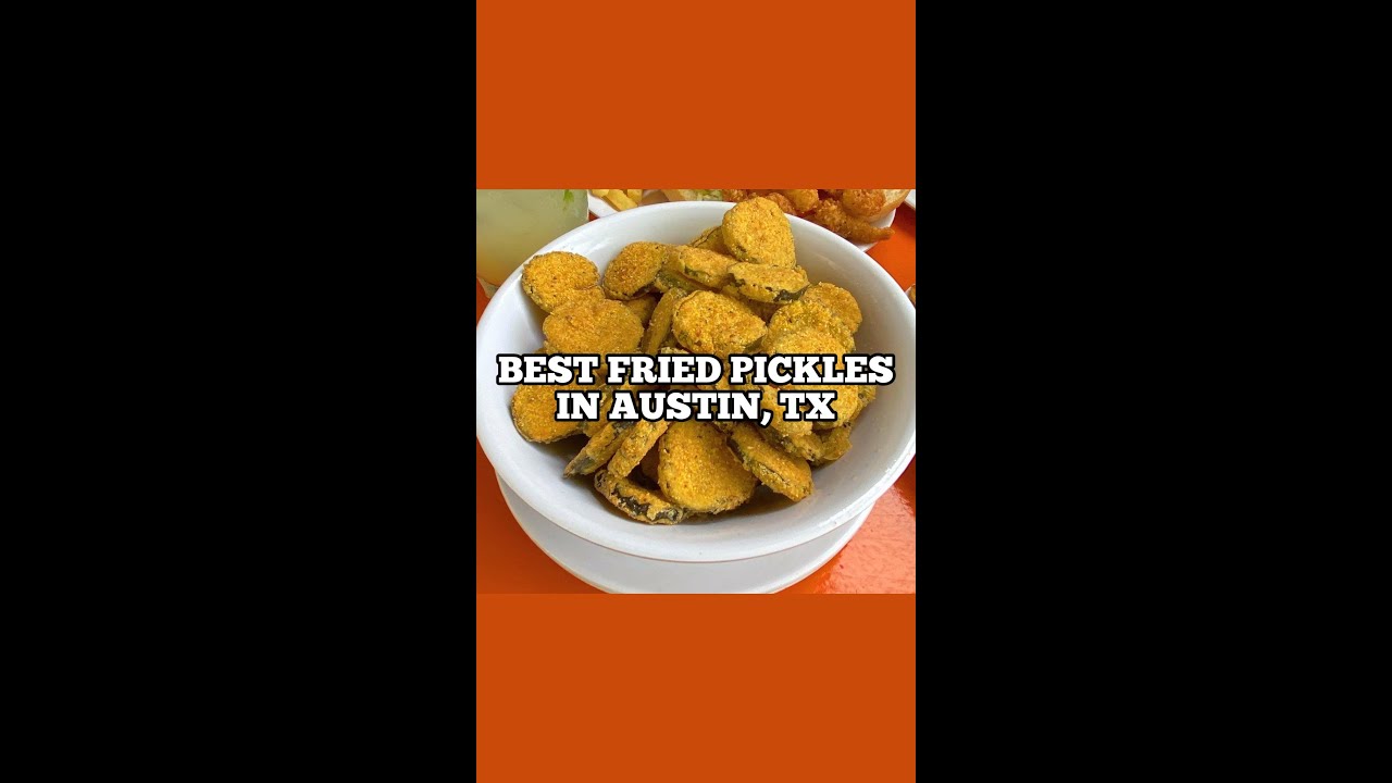 Best Fried Pickles in Austin, TX