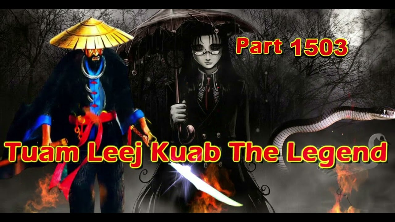 Tuam Leej Kuab The Legend Hmong Warrior  (part 1503)