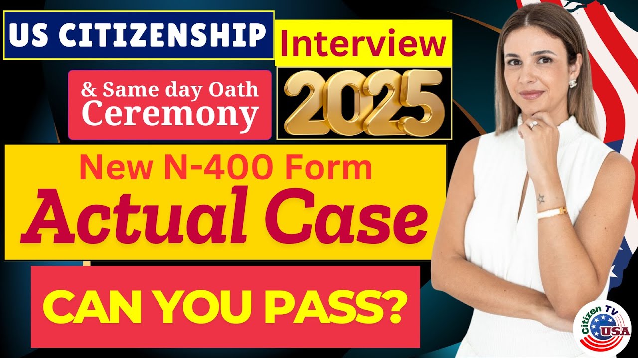 2025 New, Real Interview of U.S. Citizenship, N-400 Naturalization Interview and Test, Small talk