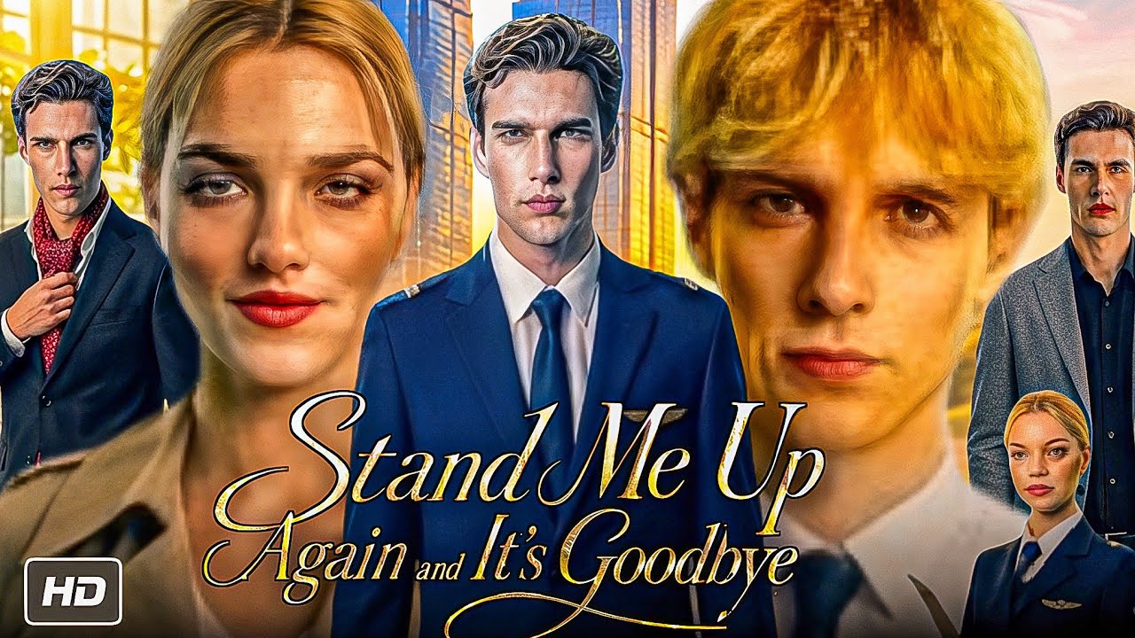 Stand Me Up Again And It's Goodbye Full Drama Movie | New Drama All Episodes Review and Facts 