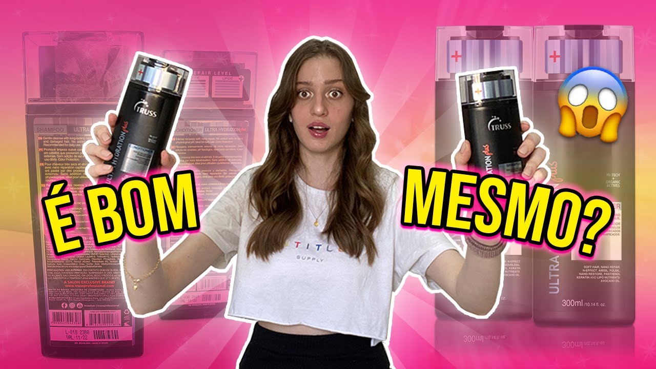 SHAMPOO E CONDICIONADOR ULTRA HYDRATION + DA TRUSS: TUDO QUE VOCÊ PRECISA SABER!!!