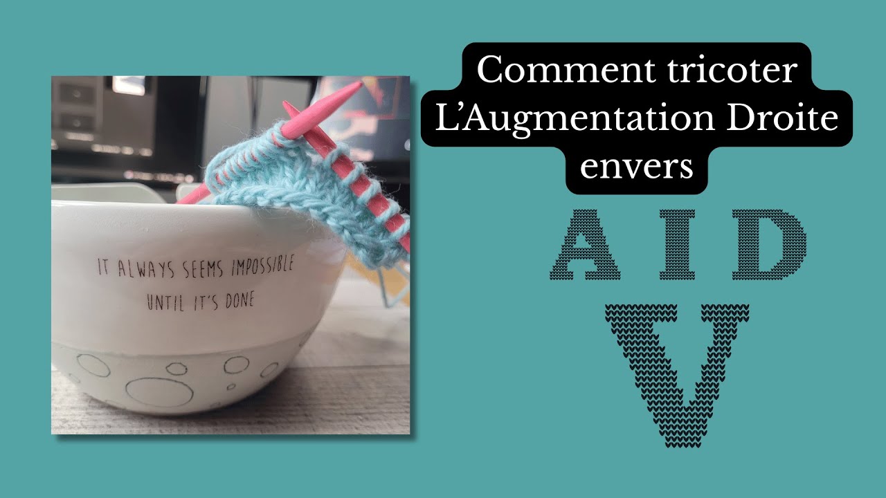 L'Augmentation Intercalaire Droite Envers - Comment la tricoter !