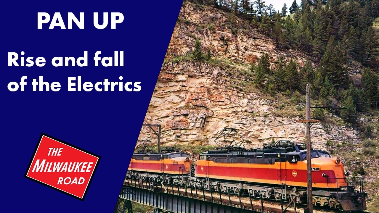 PAN UP'S The Rise and Fall of Milwaukee Road's Iconic Electric Trains. (1909-1974)