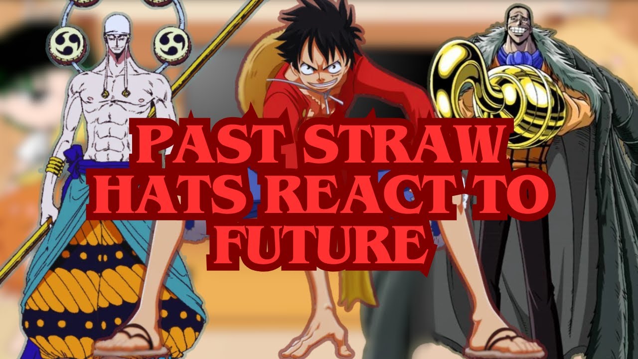 Past Straw Hats React To Future ALL PART (pre timeskip)(GACHA REACT)