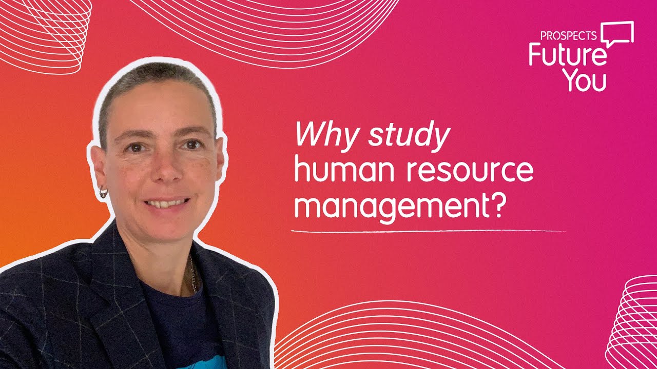 Why study human resource management? | Future You: acheive your career goals