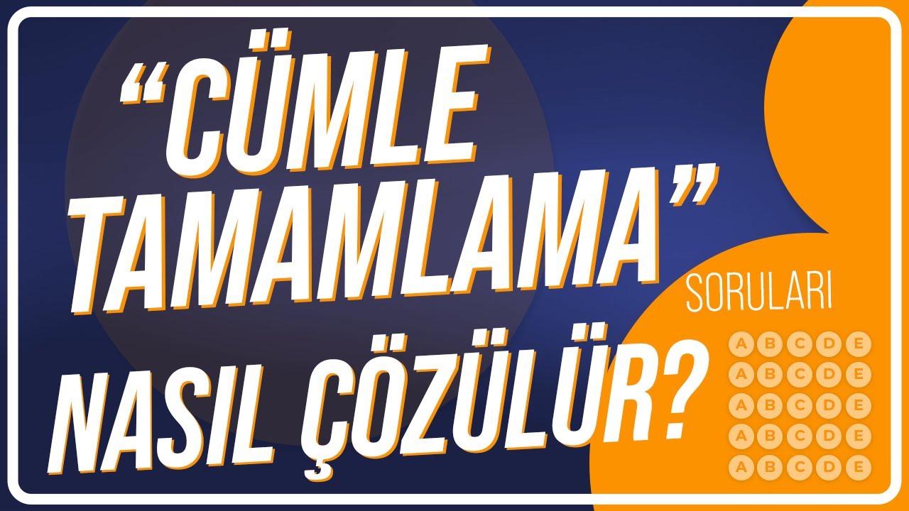 CÜMLE TAMAMLAMA SORULARI NASIL ÇÖZÜLÜR? | YKS DİL - YDS - YÖKDİL