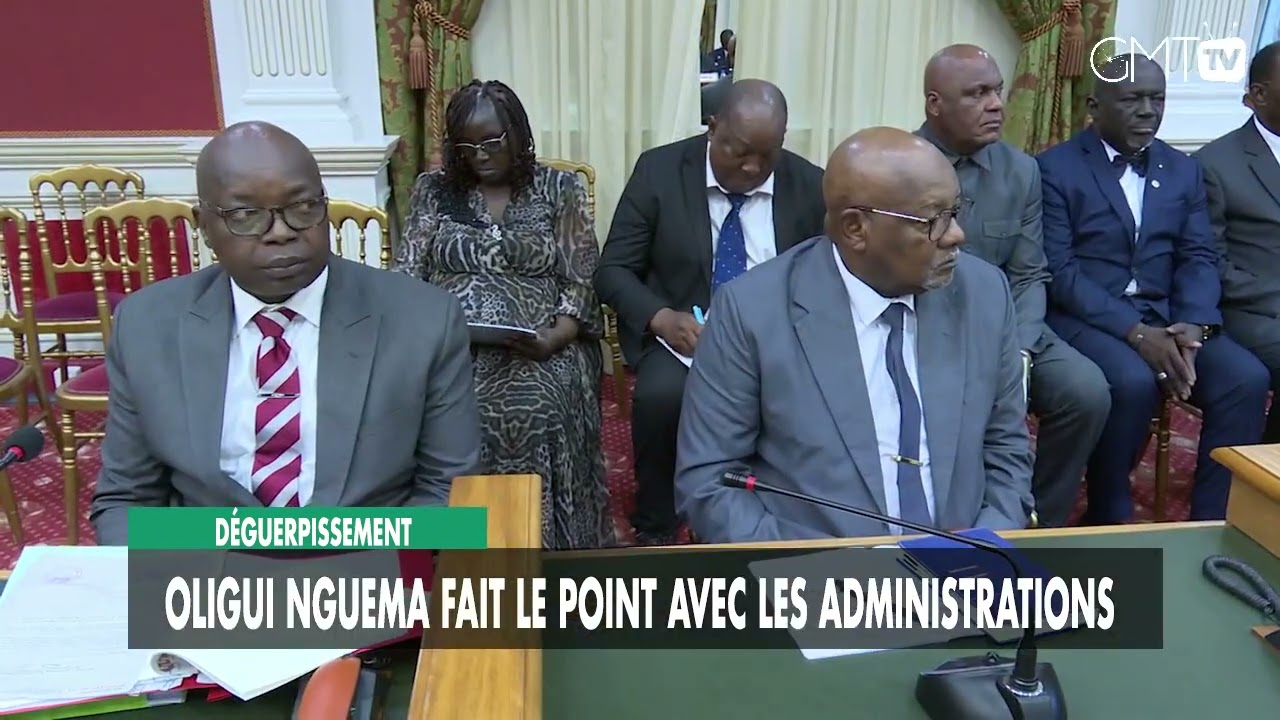 [#Reportage] Déguerpissement : Oligui Nguema fait le point avec les administrations