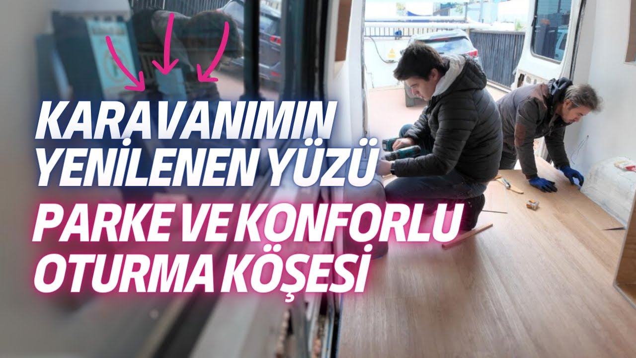 Karavanımı Lüks Bir Cennete Dönüştürdüm! | Parke ve Özel Tasarım Oturma Grubuyla Şahane Dönüşüm!