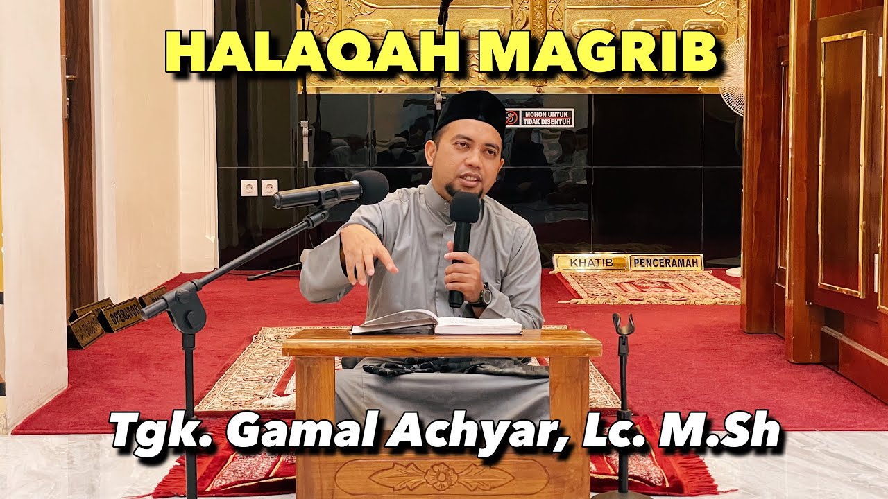 Halaqah Maghrib Bersama Tgk Gamal Achyar Lc M Sh di Masjid Haji Keuchik Leumiek (08-06-2021)