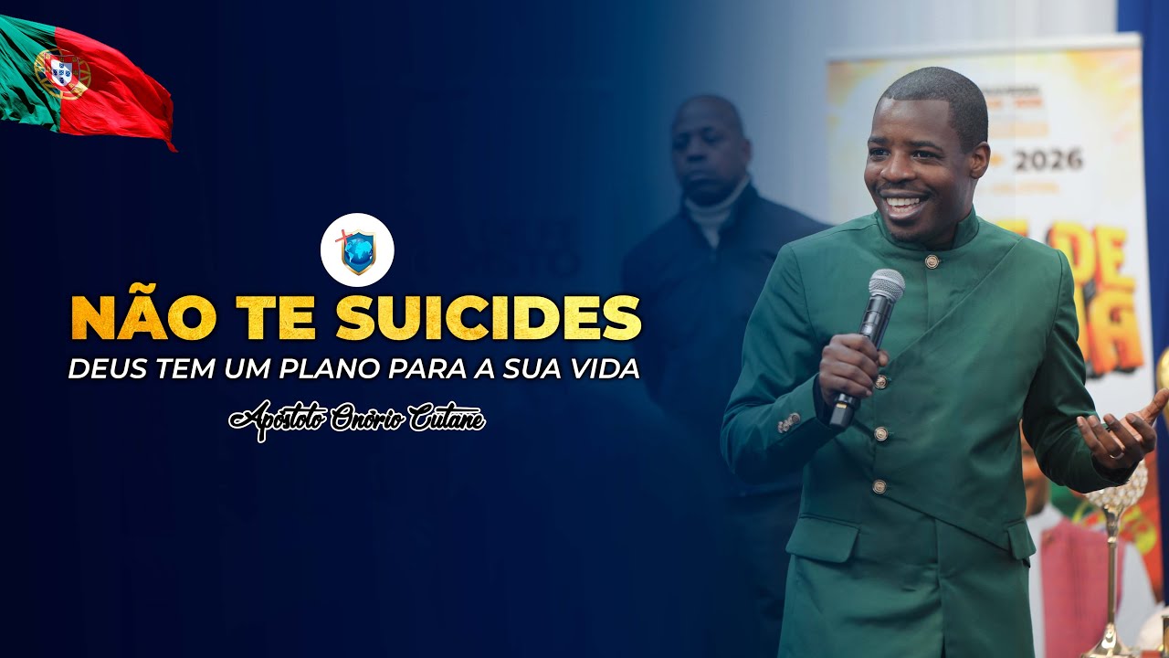 Não te suicides: Deus tem um plano para a sua Vida|| Apóstolo Onório Cutane