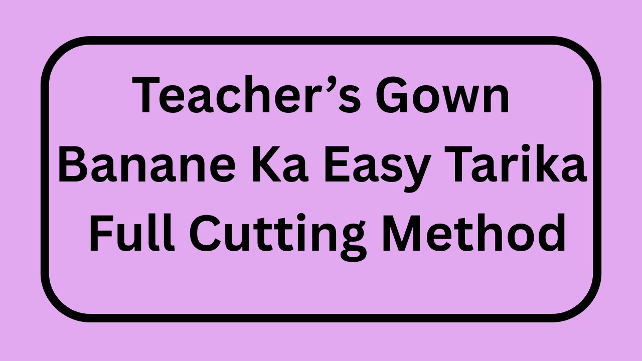 Teacher Gown Cutting  | School Teachers Gown Complete Tutorial (Detail in Description)