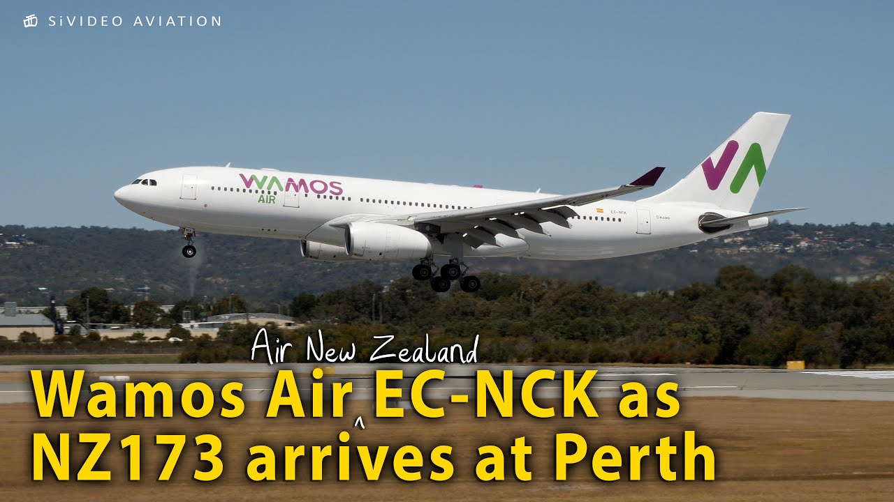 Wamos Air (EC-NCK) - wet leased to Air New Zealand - arriving at Perth Airport for the first time.