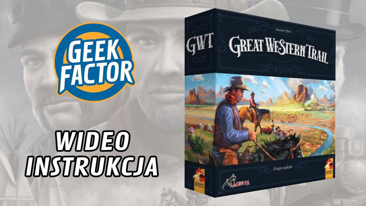 GREAT WESTERN TRAIL: 2 EDYCJA - Wideo Instrukcja
