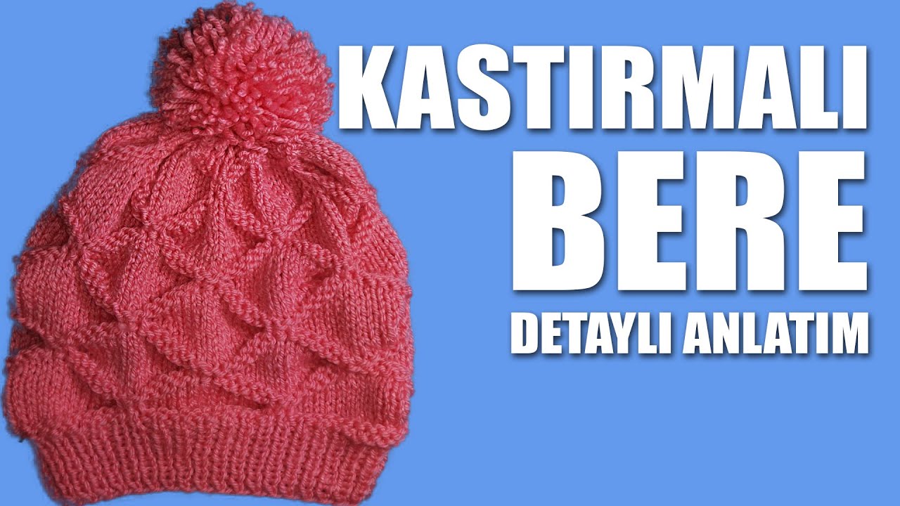 KASTIRMALI BERE Yapılışı - Bere Nasıl Örülür Detaylı Anlatım