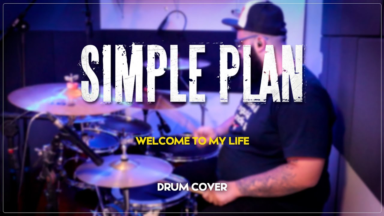 Welcome To My Life - Simple Plan - Drum Cover
