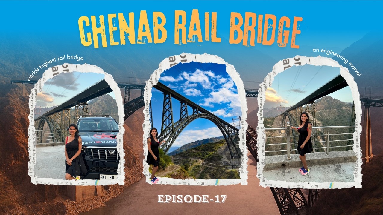 Chenab Railway Bridge | EP-17 | Resmi R Nair | Worlds Highest Railway Bridge | Himalayan Expedition