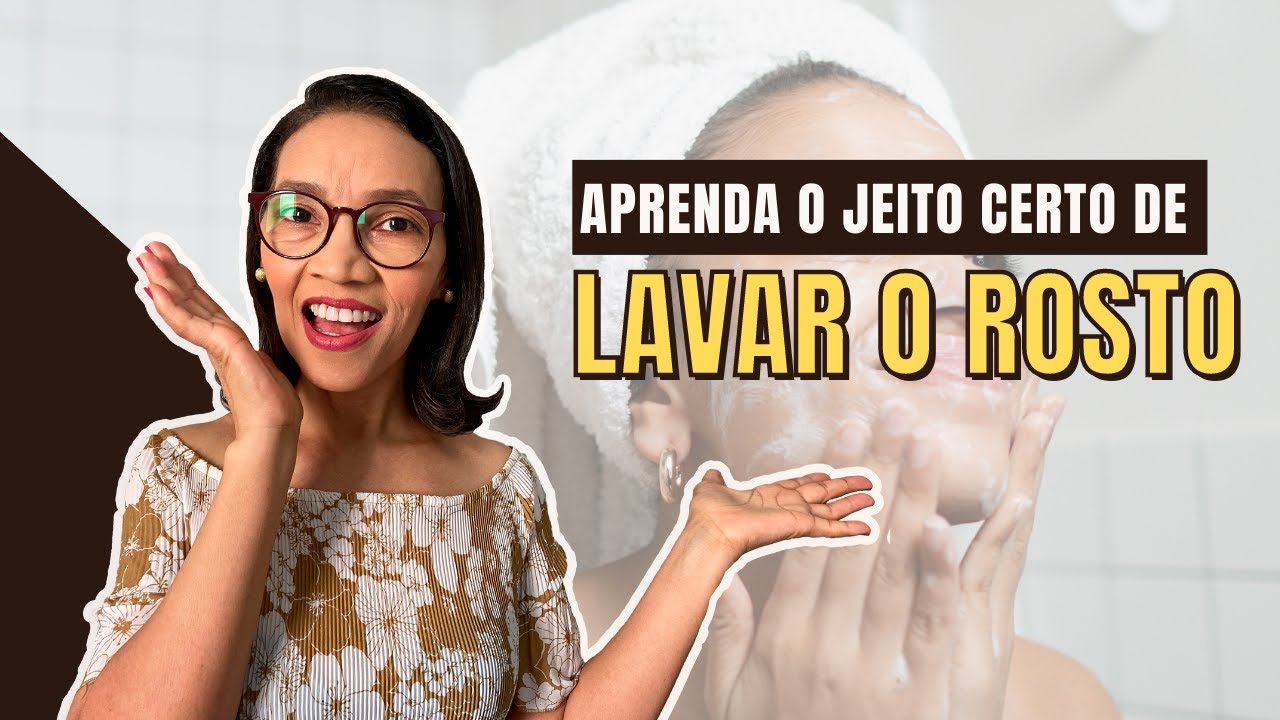 Aprenda LAVAR O ROSTO pela Manhã 🌞 e à Noite 🌒 Corretamente
