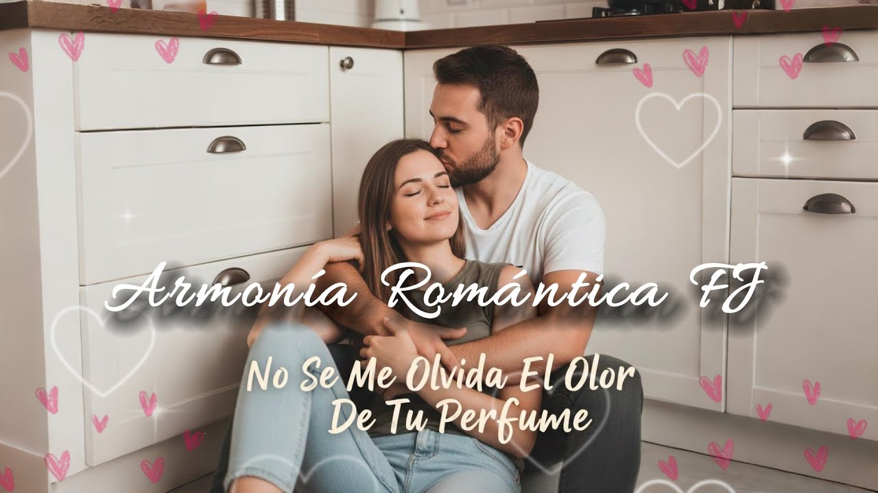 🌹 No Se Me Olvida El Olor De Tu Perfume | La Canción Que Huele a Recuerdos