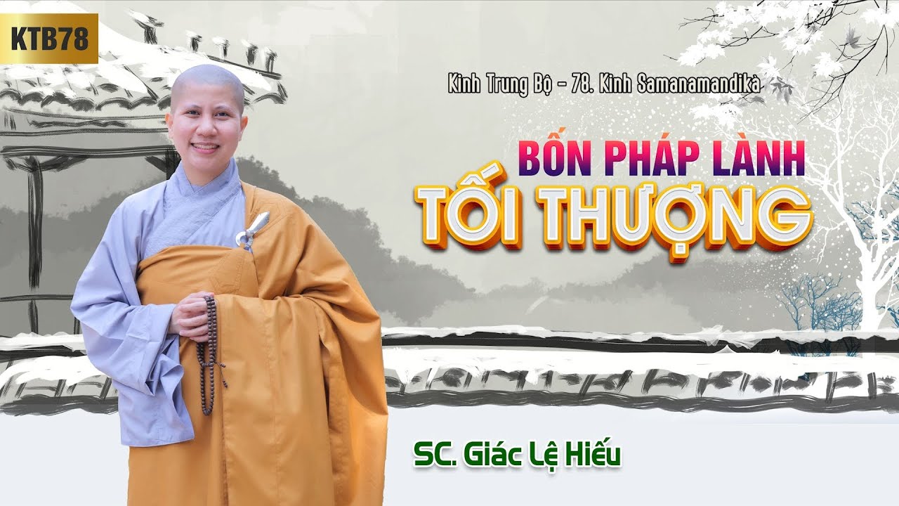 Bốn pháp lành tối thượng - Kinh Trung Bộ 78 - Kinh Samanamandika - SC. Giác Lệ Hiếu