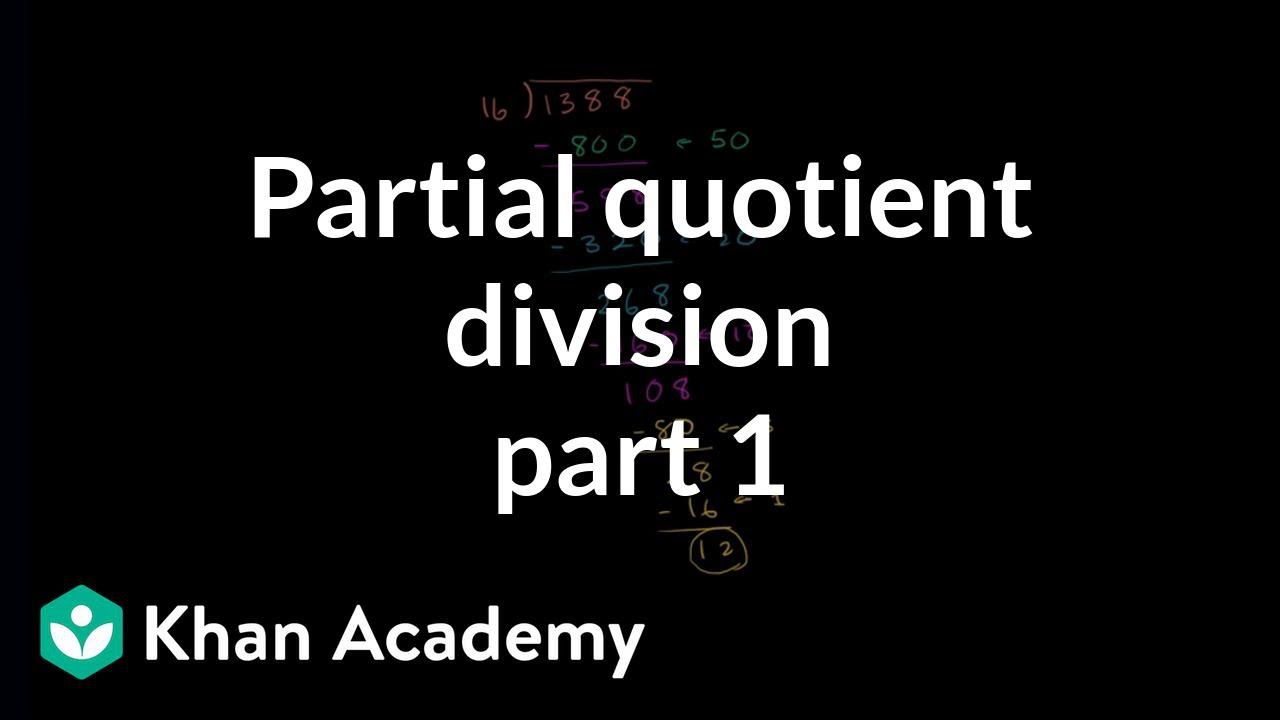 Partial quotient method of division | Multiplication and division | Arithmetic | Khan Academy