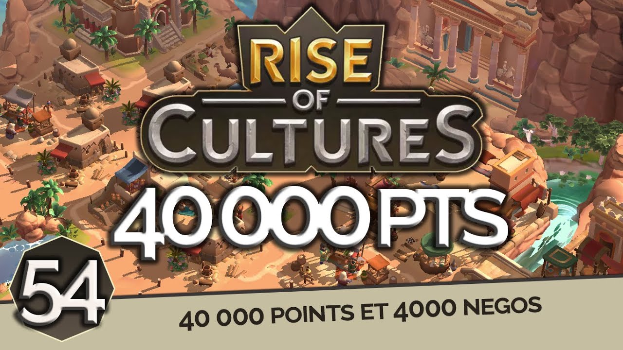 40 000 points ! | Let's play Rise of Cultures - Episode 54