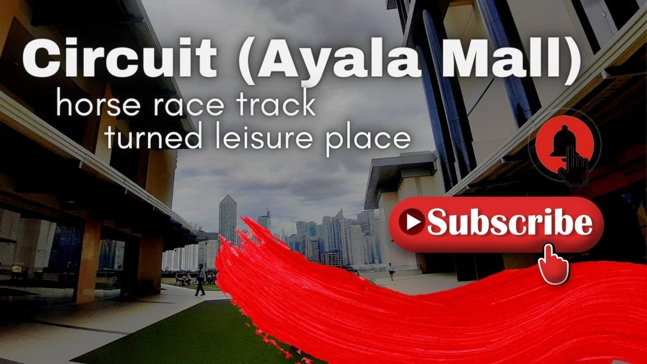 Circuit (Ayala Mall) | Horse Race Track turned Leisure Place