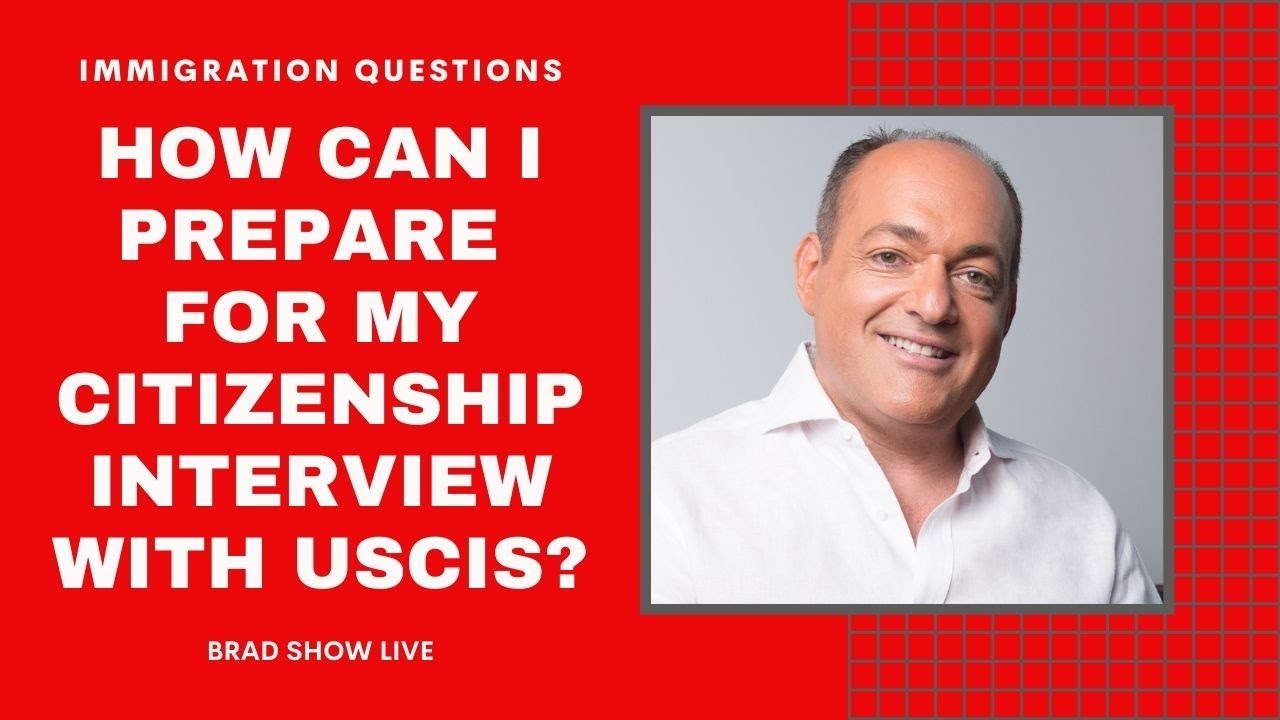 How Can I Prepare For My Citizenship Interview With USCIS? | Immigration Law Advice 2021