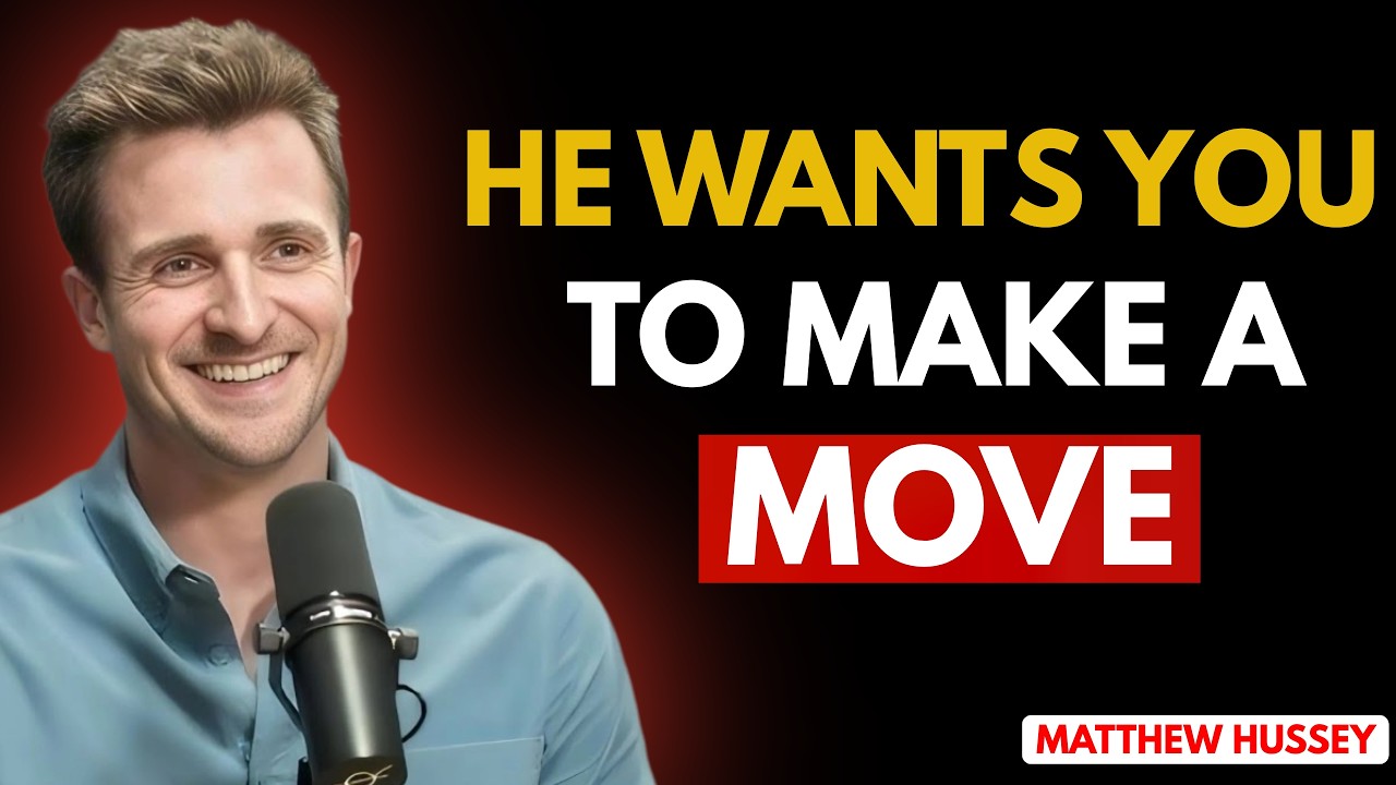 7 Signs He WANTS You to Make a MOVE on Him NOW | Matthew Hussey