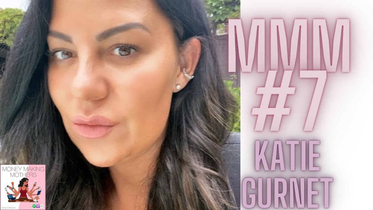 #7 ~ MMM ~ Insight into Money Making Mother Katie Gurnet (The Modern Mum)