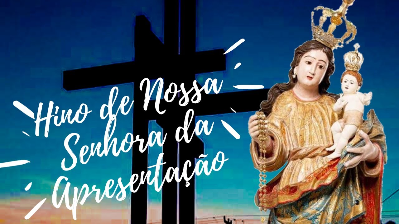 Hino de Nossa Senhora da Apresentação - Coral da Apresentação