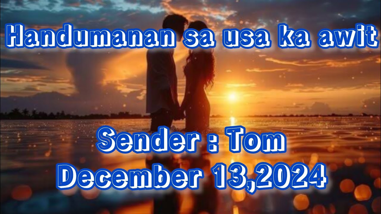 handumanan sa usa ka awit sender Tom December 13 2024